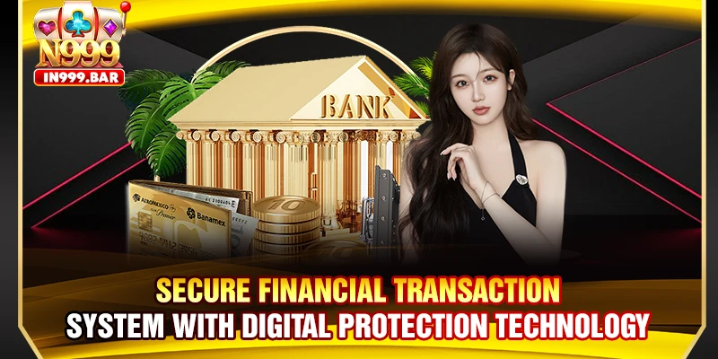 Secure Financial Transaction System With Digital Protection Technology