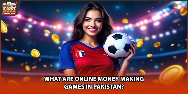 What are online money making games in Pakistan?