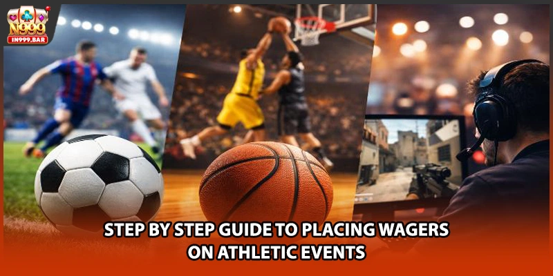 Step by step guide to placing wagers on athletic events